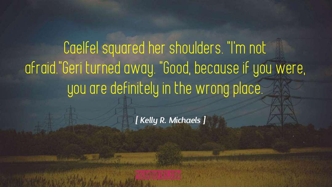 Caelfel quotes by Kelly R. Michaels