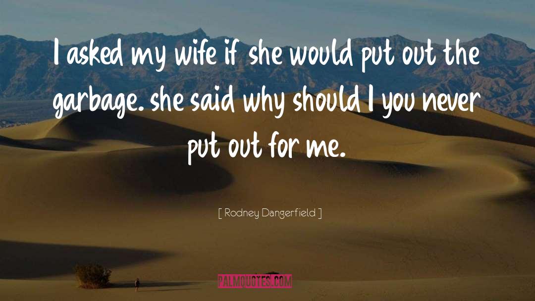 Caesar 27s Wife quotes by Rodney Dangerfield