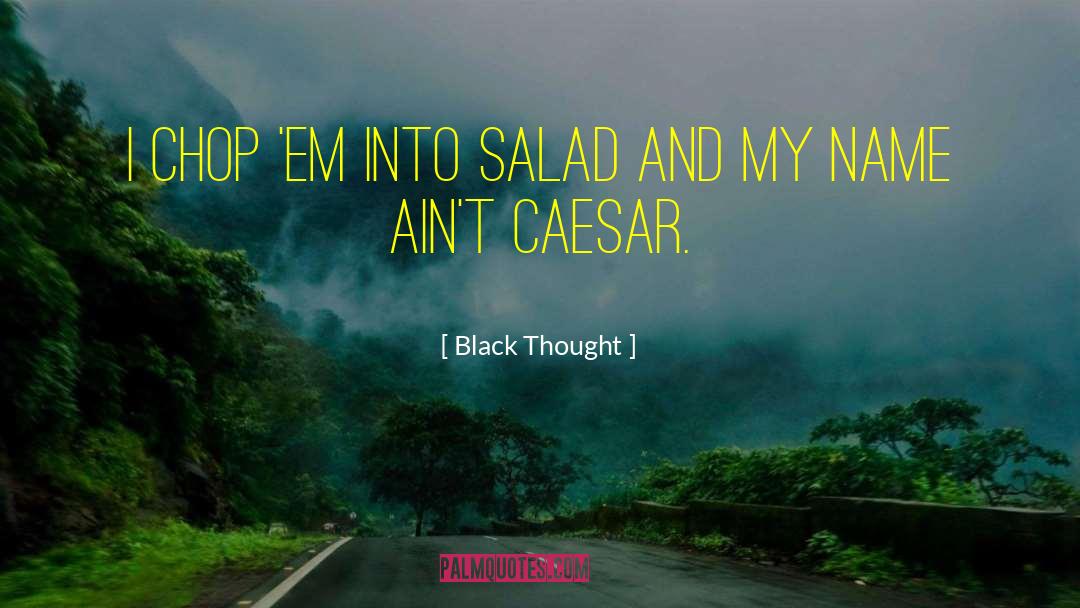 Caesar quotes by Black Thought