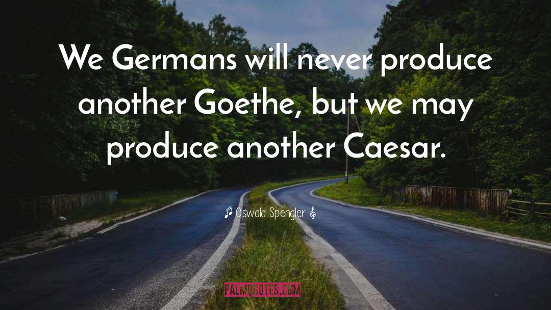 Caesar quotes by Oswald Spengler