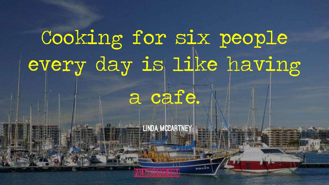 Cafe quotes by Linda McCartney