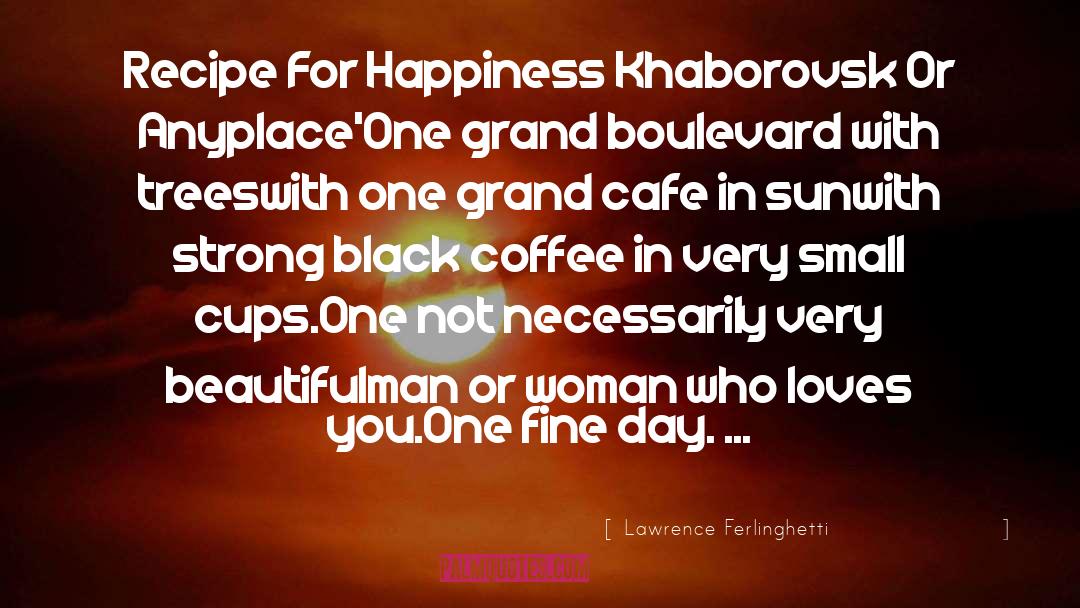Cafe quotes by Lawrence Ferlinghetti