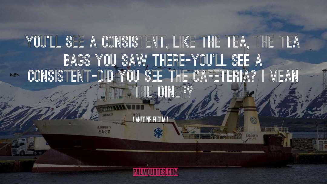 Cafeteria quotes by Antoine Fuqua