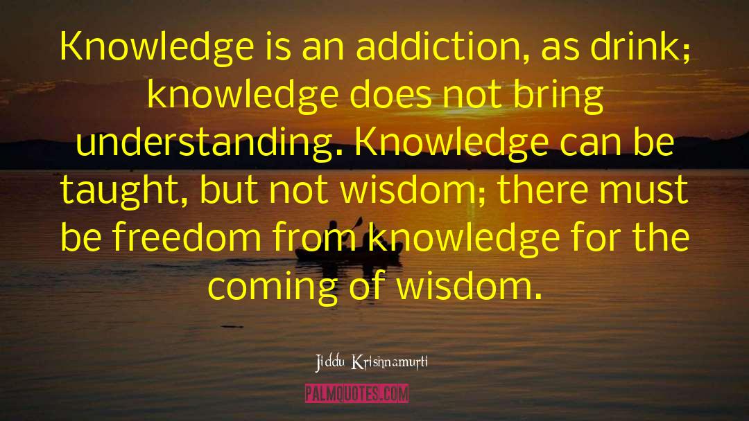 Caffeine Addiction quotes by Jiddu Krishnamurti