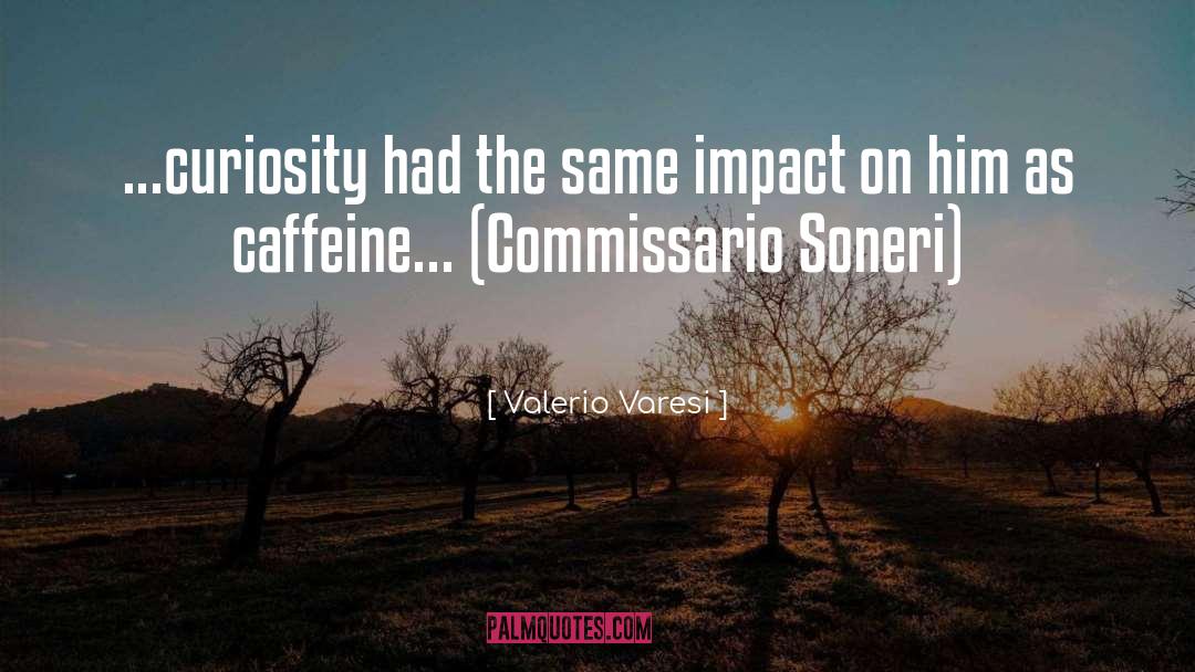Caffeine quotes by Valerio Varesi