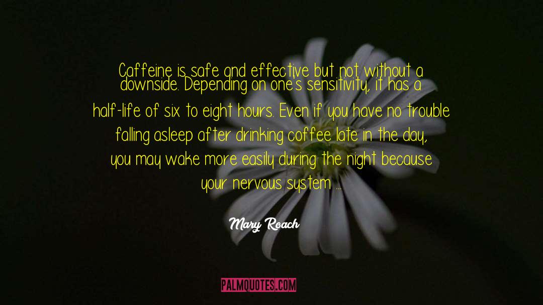 Caffeine quotes by Mary Roach