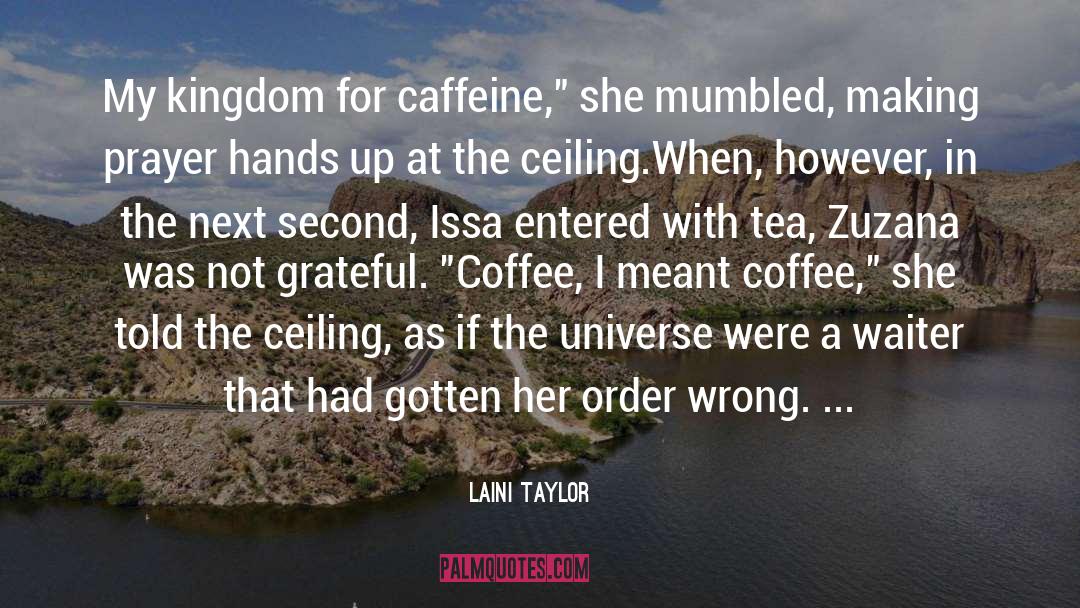 Caffeine quotes by Laini Taylor