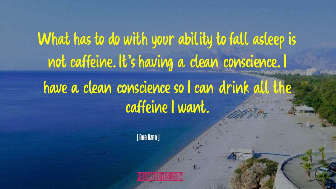 Caffeine quotes by Bob Barr