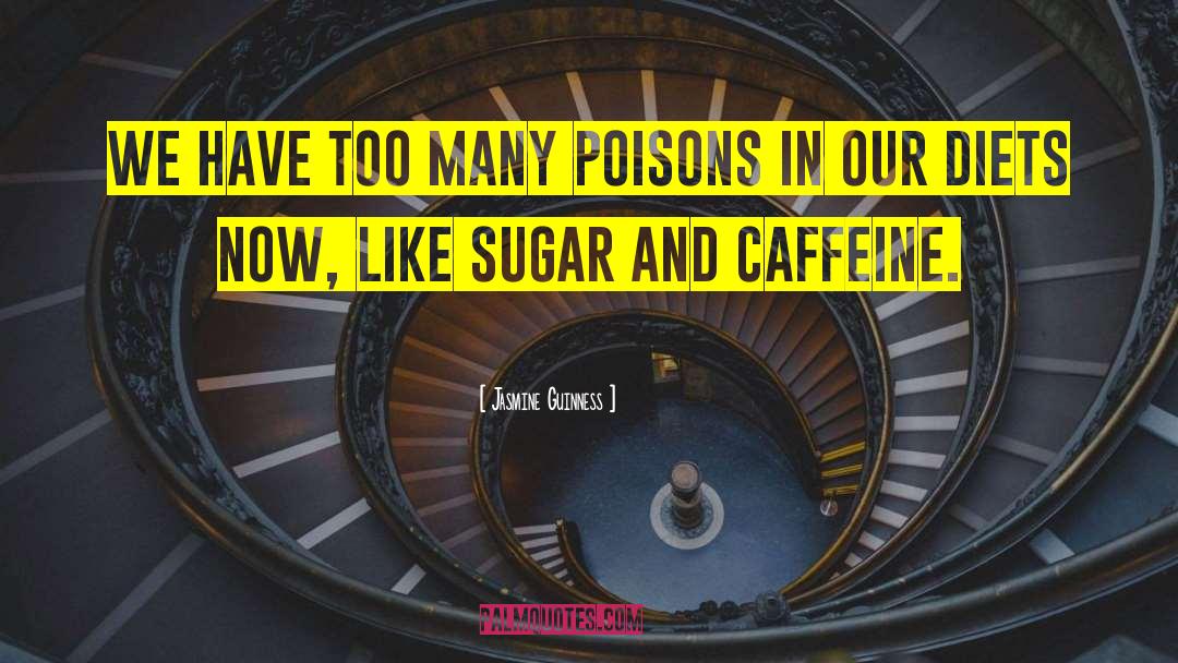 Caffeine quotes by Jasmine Guinness