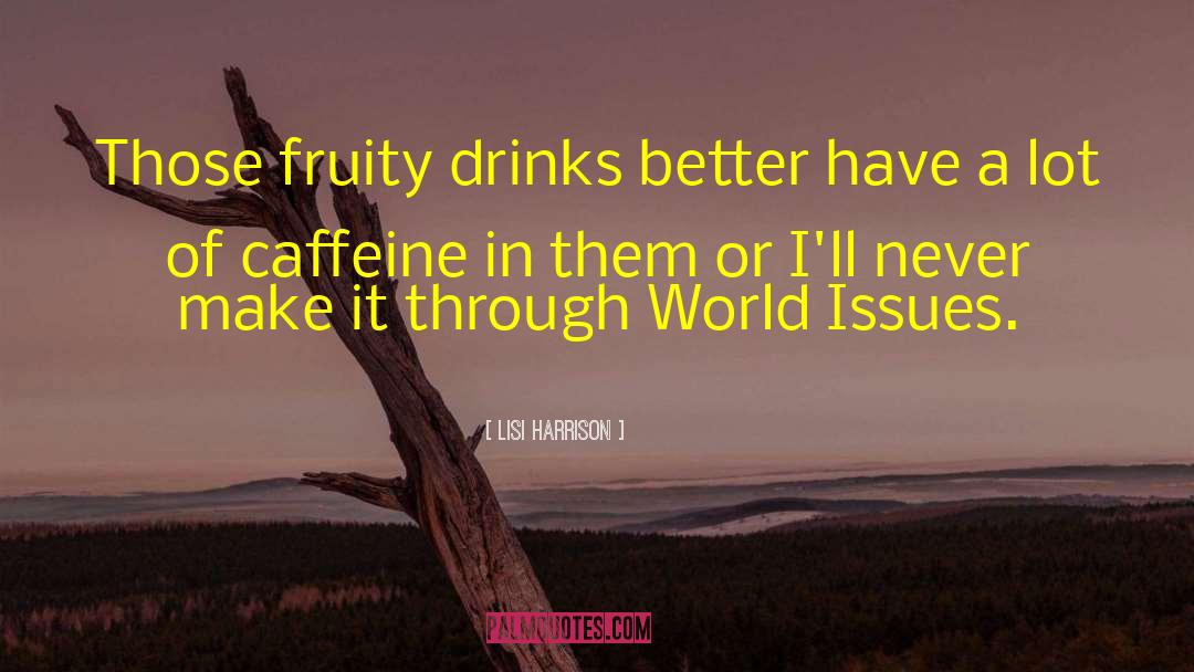 Caffeine quotes by Lisi Harrison
