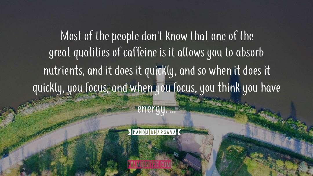 Caffeine quotes by Manoj Bhargava