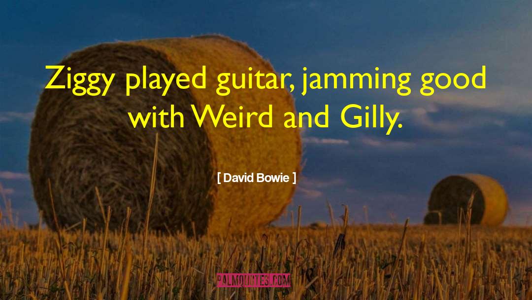 Caffery Gilly quotes by David Bowie