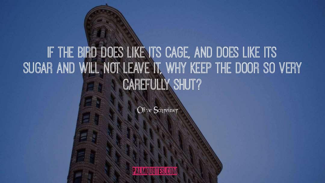 Cage Bird quotes by Olive Schreiner