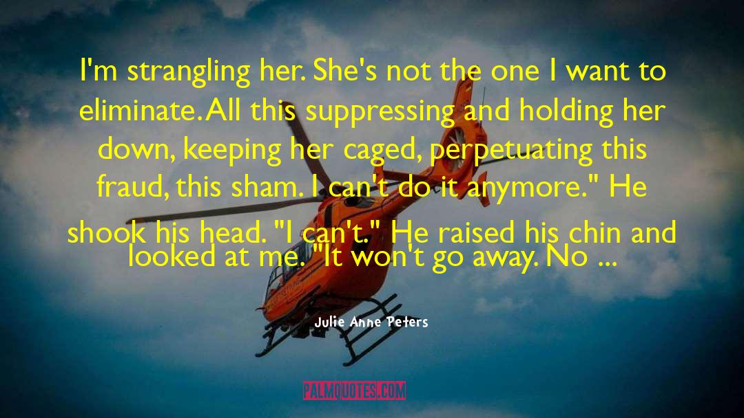 Caged Birds quotes by Julie Anne Peters