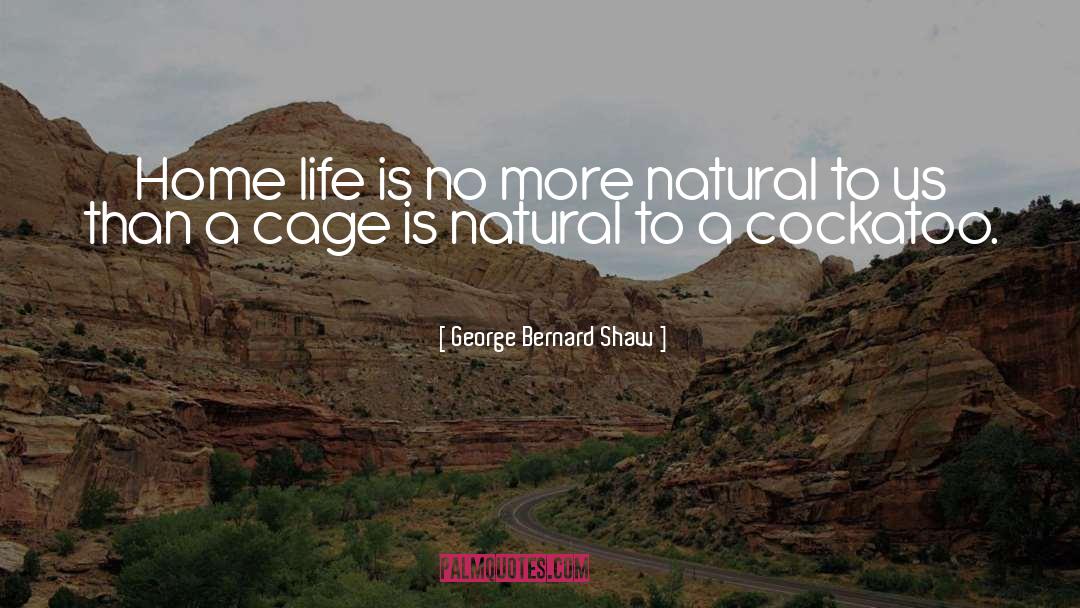 Caged quotes by George Bernard Shaw