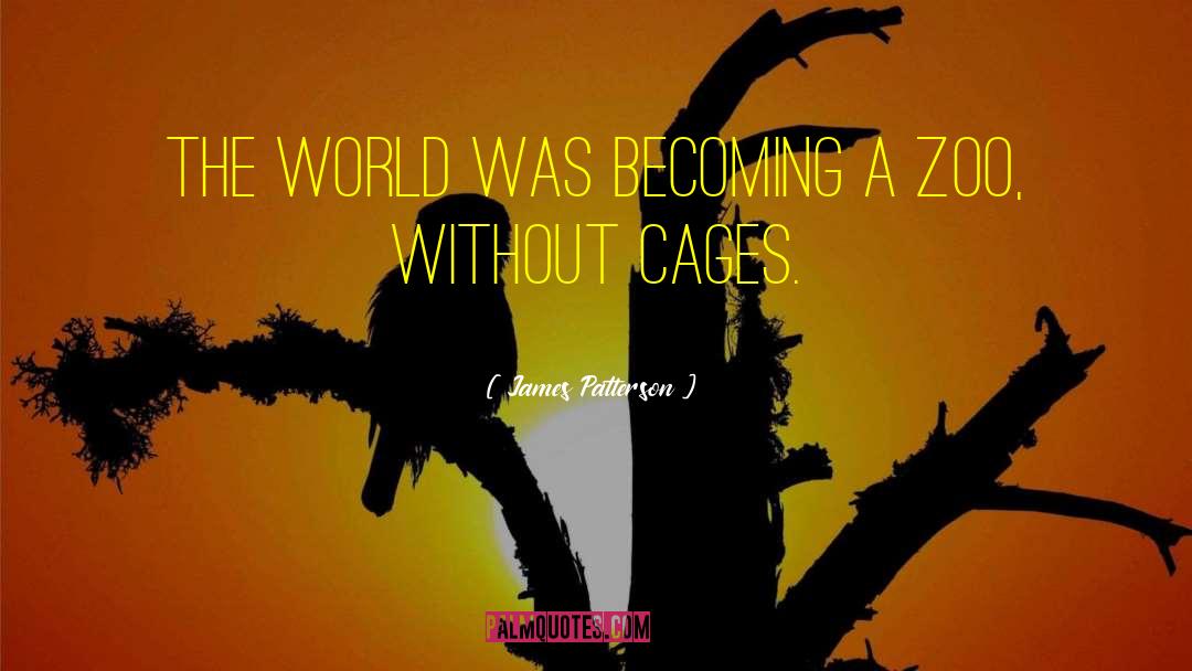 Cages quotes by James Patterson