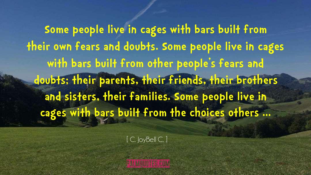 Cages quotes by C. JoyBell C.