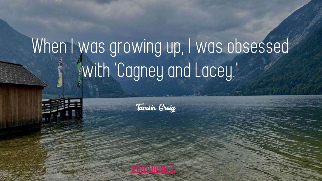 Cagney quotes by Tamsin Greig