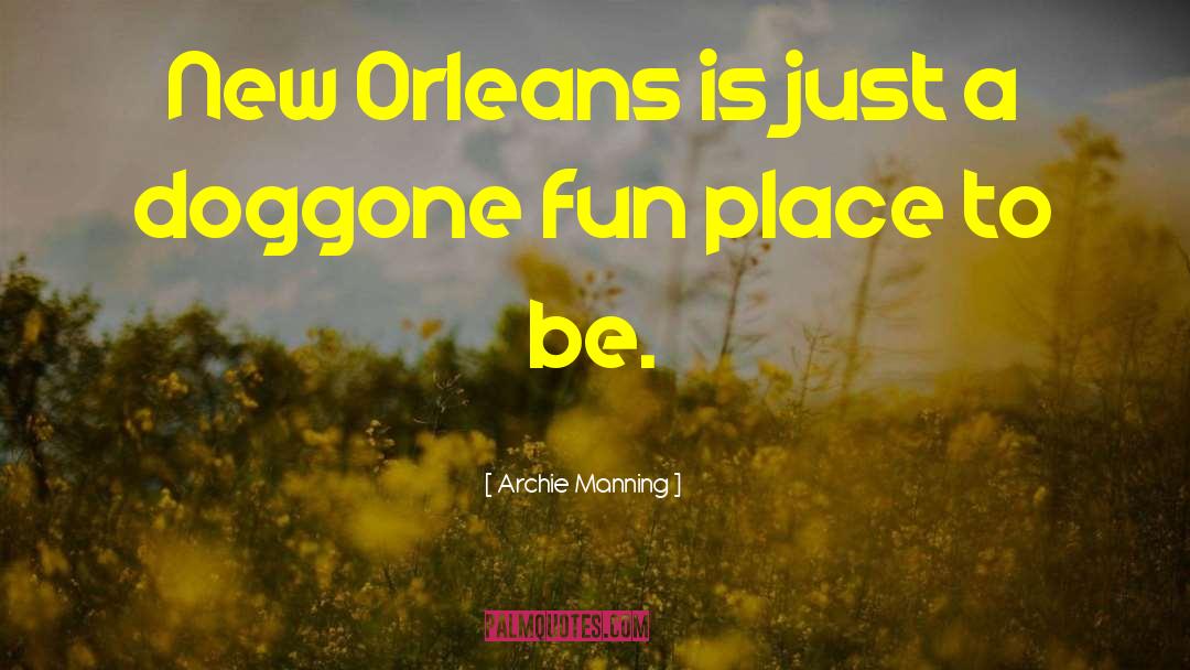 Cagno New Orleans quotes by Archie Manning