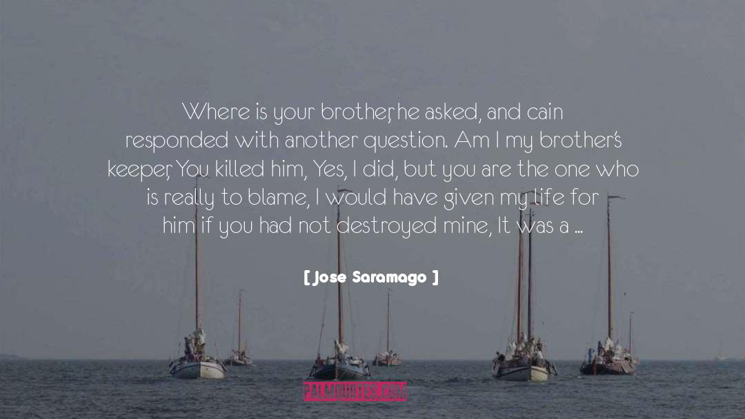 Cain And Abel quotes by Jose Saramago