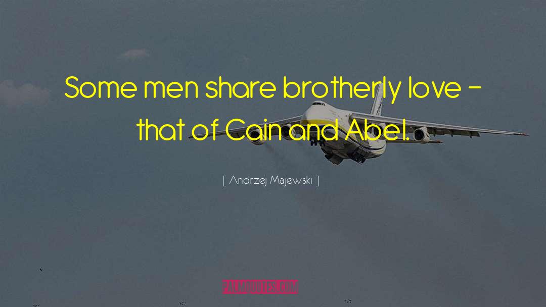 Cain And Abel quotes by Andrzej Majewski