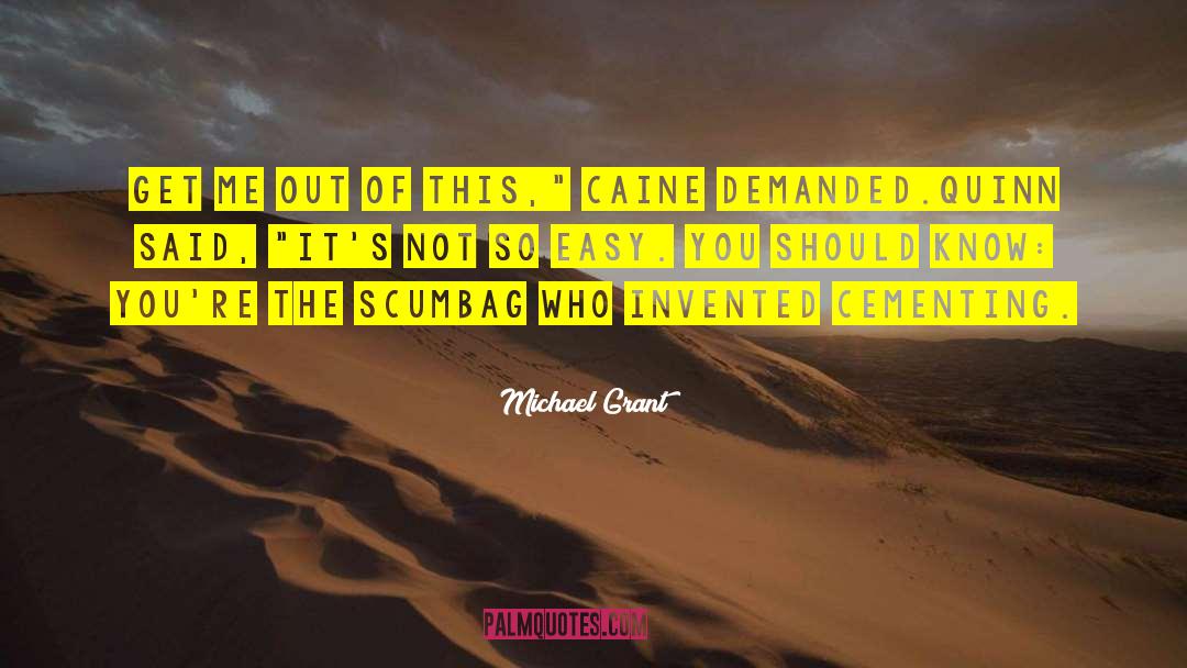 Caine Soren quotes by Michael Grant