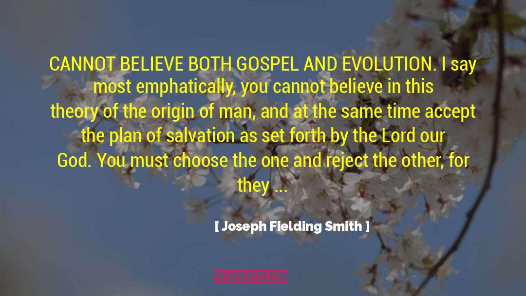 Cairns Smith Theory quotes by Joseph Fielding Smith