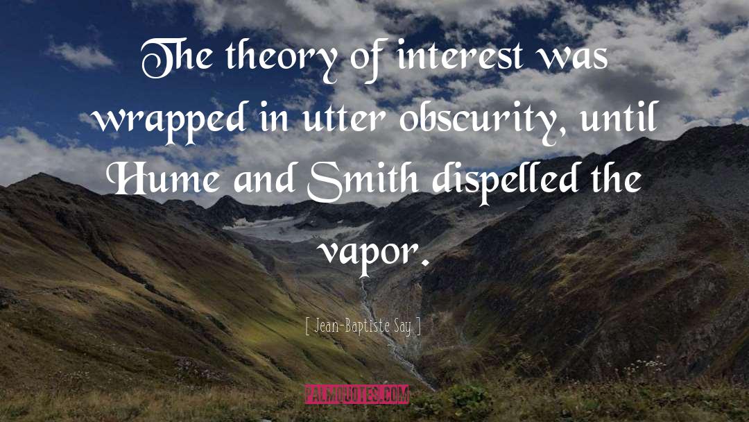 Cairns Smith Theory quotes by Jean-Baptiste Say