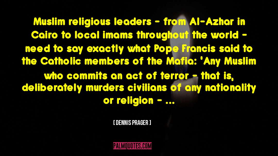 Cairo quotes by Dennis Prager