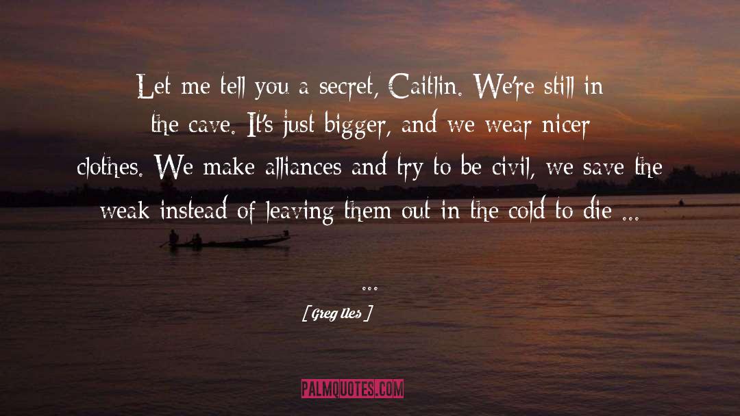 Caitlin quotes by Greg Iles