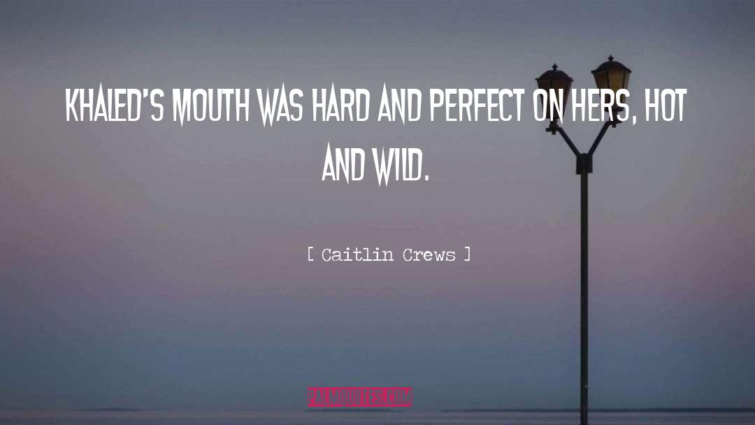 Caitlin quotes by Caitlin Crews