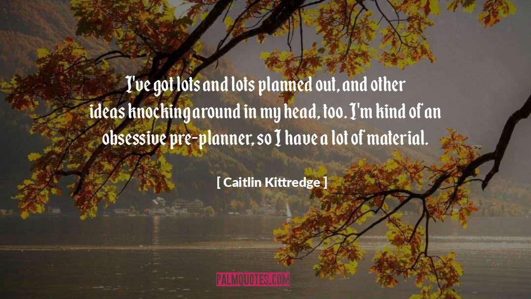 Caitlin quotes by Caitlin Kittredge