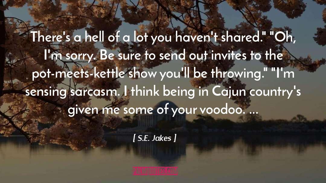 Cajun quotes by S.E. Jakes