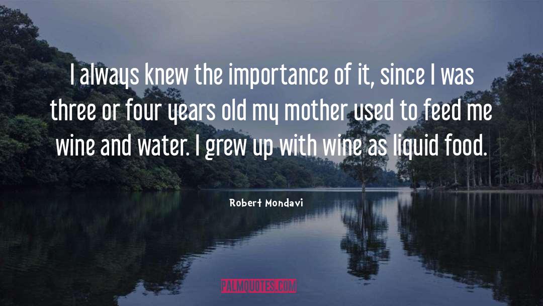 Cake And Wine quotes by Robert Mondavi