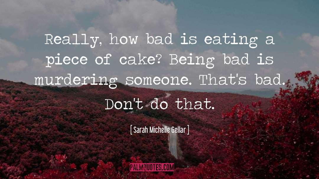 Cake quotes by Sarah Michelle Gellar