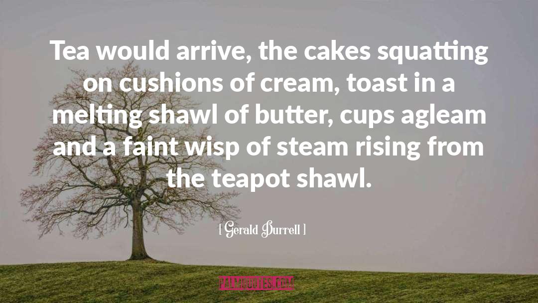 Cake quotes by Gerald Durrell