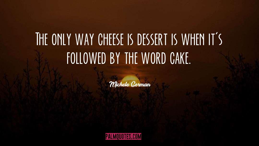 Cake quotes by Michele Gorman