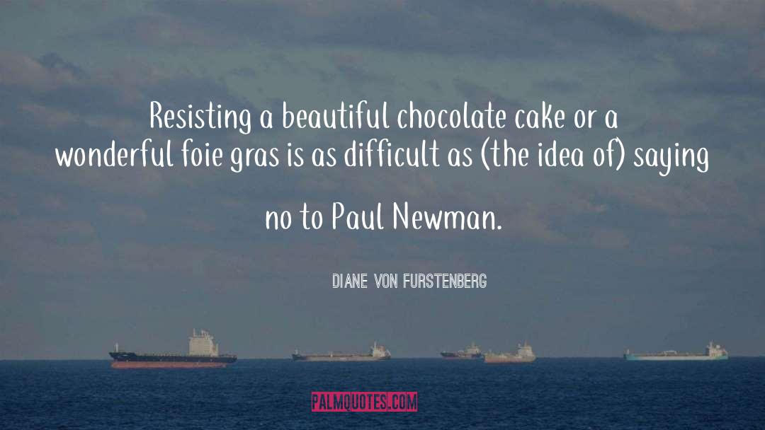 Cake quotes by Diane Von Furstenberg