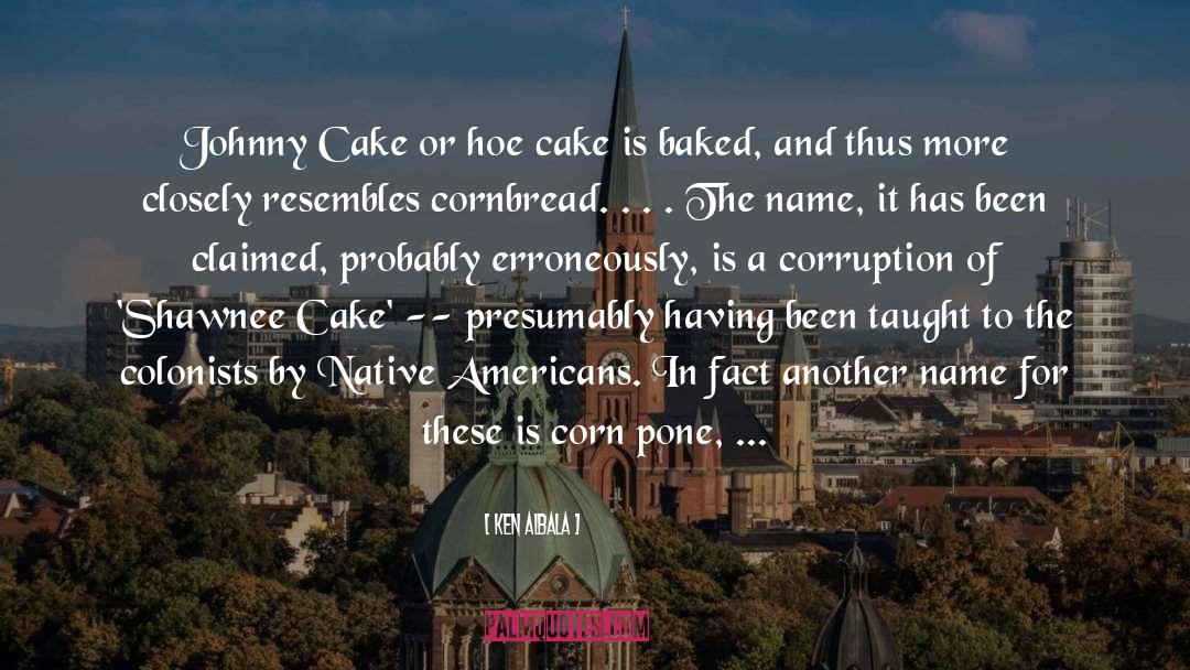 Cake quotes by Ken Albala