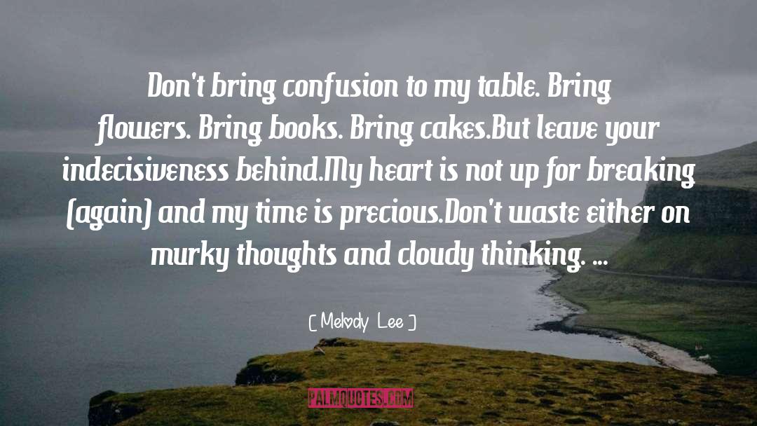 Cakes quotes by Melody  Lee