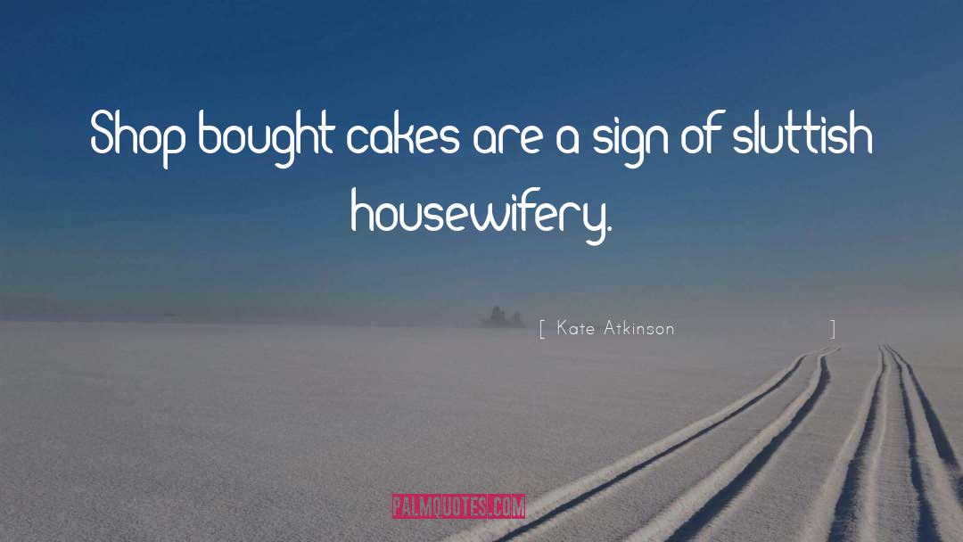 Cakes quotes by Kate Atkinson