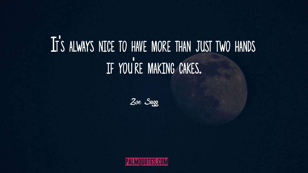 Cakes quotes by Zoe Sugg