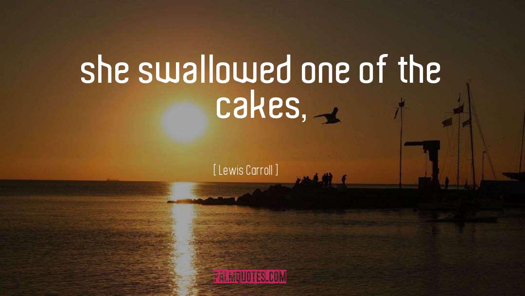 Cakes quotes by Lewis Carroll