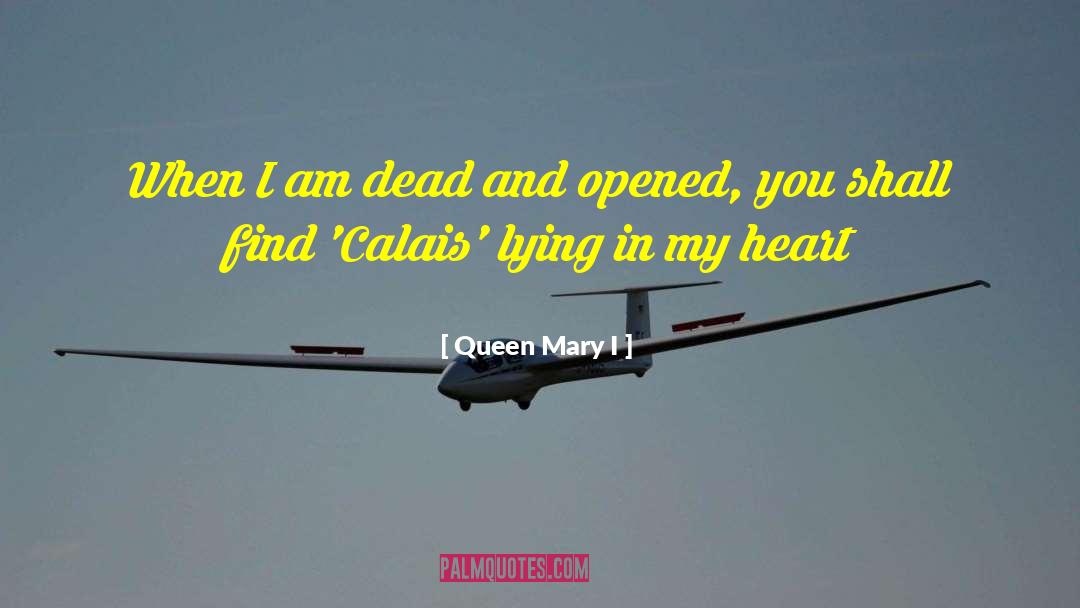 Calais quotes by Queen Mary I