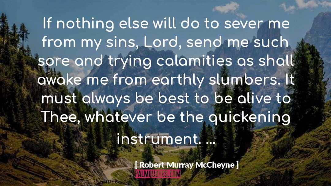 Calamities quotes by Robert Murray McCheyne