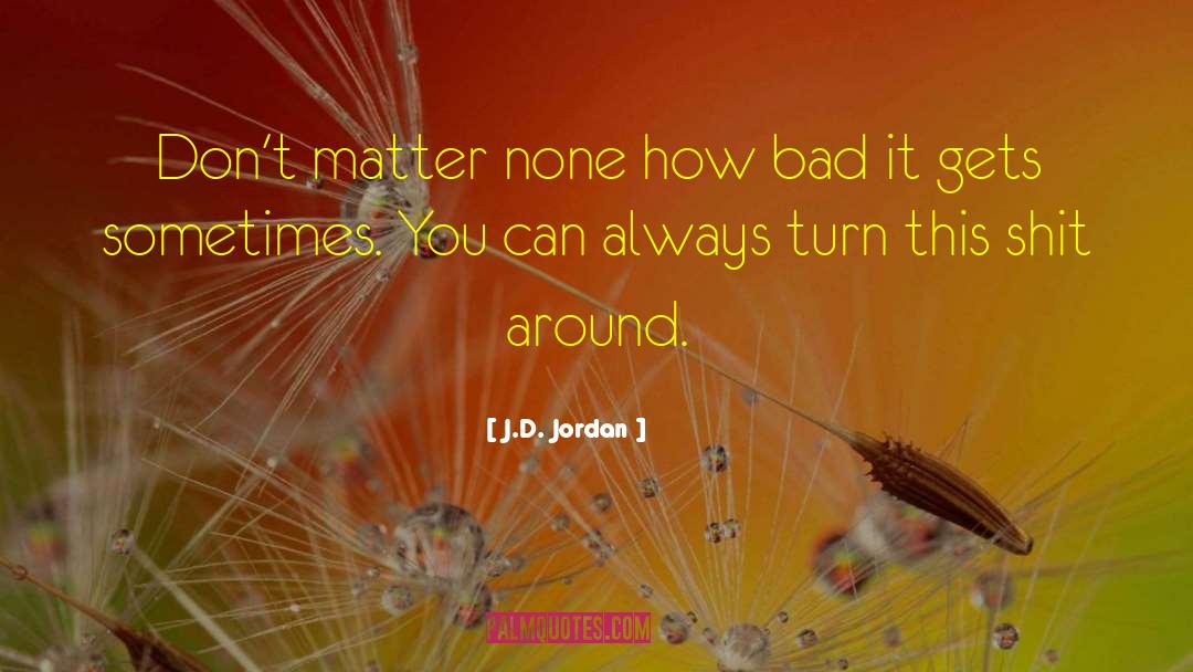 Calamity Jane quotes by J.D. Jordan