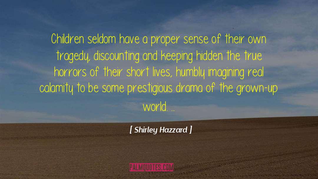 Calamity quotes by Shirley Hazzard