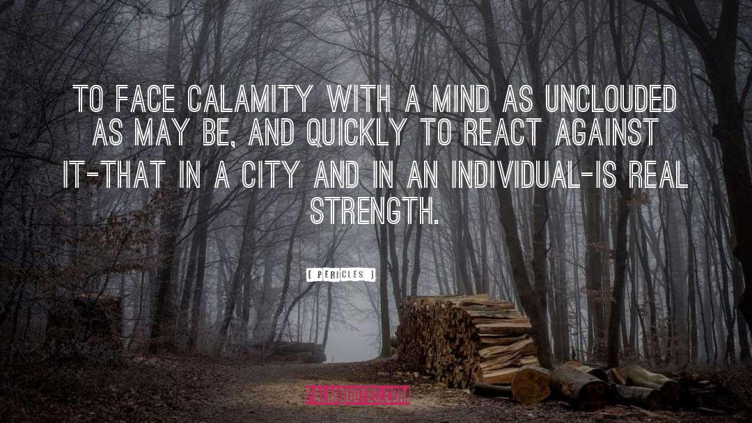 Calamity quotes by Pericles