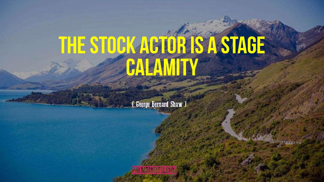 Calamity quotes by George Bernard Shaw