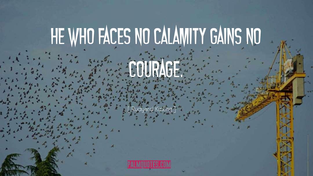 Calamity quotes by Rudyard Kipling